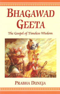 Bhagawad Geeta (The Gospel of Timeless Wisdom)