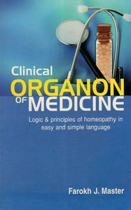 Clinical Organon of Medicine (Logic and Principles of Homeopathy in Easy and Simple Language)