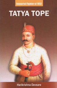 Tatya Tope (Immortal Fighter in 1857)