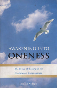 Awakening Into Oneness (The Powr of Blessing in the Evolution of Consciousness)