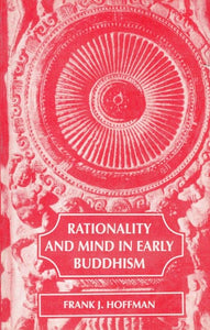 Rationality and Mind in Early Buddhism