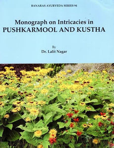 Monograph on Intricacies in Pushkarmool and Kustha