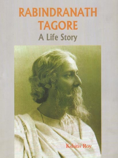 Rabindranath Tagore (A Life Story)