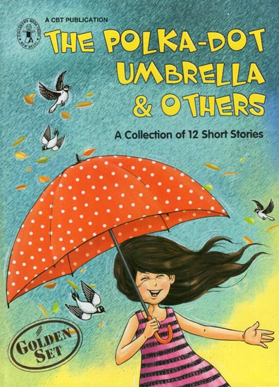 The Polka-Dot Umbrella & Others (A Collection of 12 Stories)