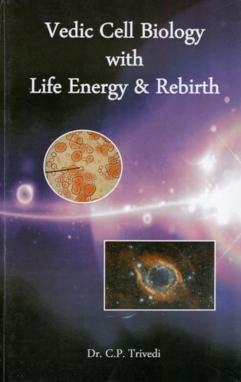 Vedic Cell Biology with Life Energy & Rebirth