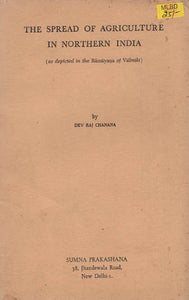 The Spread of Agriculture in Northern India (Old and Rare Book)