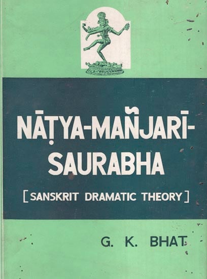 नाटय-मञ्जरी-सौरभम: Natya-Manjari-Saurabha: Sanskrit Dramatic Theory (Pin Holed)