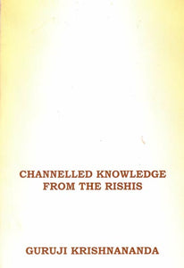 Channelled Knowledge from The Rishis