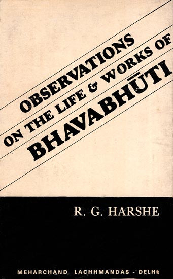 Observations on the Life & Works of Bhavabhuti (An Old and Rare Book)