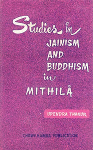 Studies in Jainism and Buddhism in Mithila (An Old and Rare Book)