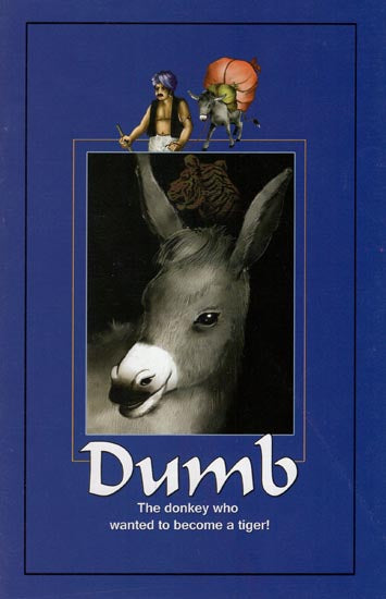 Dumb (The Donkey Who Wanted to Become a Tiger)