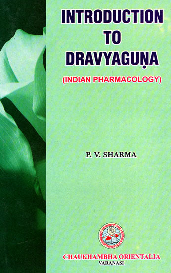 Introduction to Dravyaguna (Indian Pharmacology)