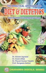 The Practical Approach of Diet and Dietetics (From Ayurveda to Contemporary Science)