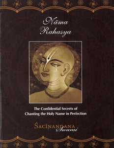 Nama Rahasya (The Confidental Secrets of Chanting the Holy Name in Perfection)