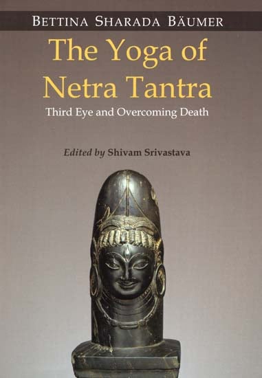 The Yoga of Netra Tantra (Third Eye and Overcoming Death)