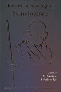 Towards a New Age of Nonviolence (Celebrating the 150th Birth Anniversary of Mahatma Gandhi)