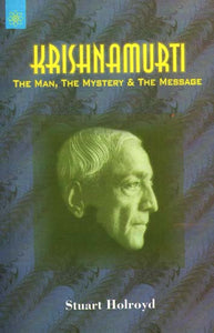 Krishnamurti (The Man, The Mystery & The Message)