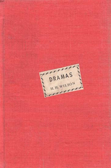 Dramas or A Complete Account of the Dramatic Literature of the Hindus (An Old and Rare Book)