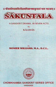 Sakuntala: A Sanskrit Drama, In Seven Acts (An Old and Rare Book)