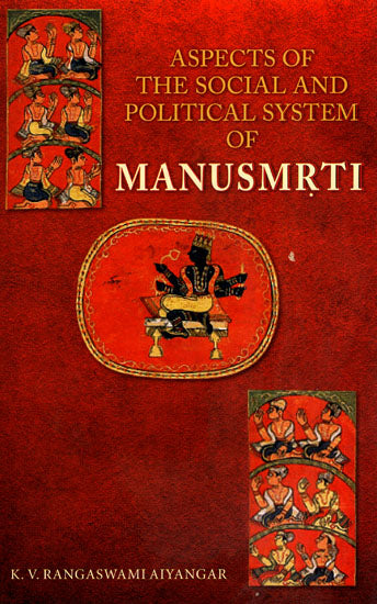 Aspects of the Social and Political System of Manusmrti