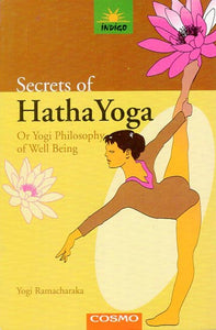 Secrets of Hatha Yoga or Yogi Philosophy of Well Being