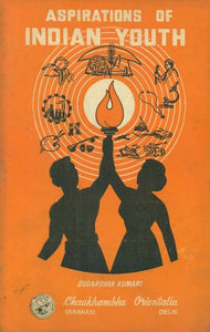 Aspirations of Indian Youth- A Study in Sociology of Youth (An Old and Rare Book)