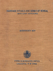 Marriage Rituals and Songs of Bengal - With Staff Notations (An Old and Rare Book)