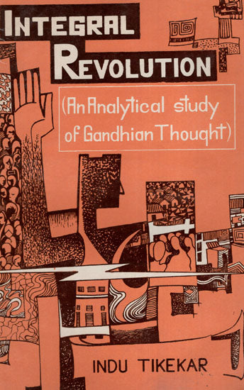 Integral Revolution:An Analytical Study of Gandhian Thought (An Old and Rare Book)