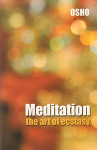 Meditation the Art of Ecstasy