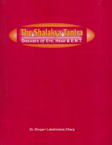 The Shalakya Tantra: Diseases of Eye, Head and E.N.T. (An Old and Rare Book)