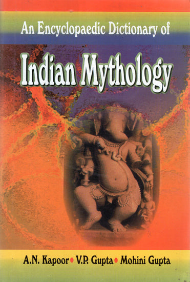 An Encyclopaedic Dictionary of Indian Mythology