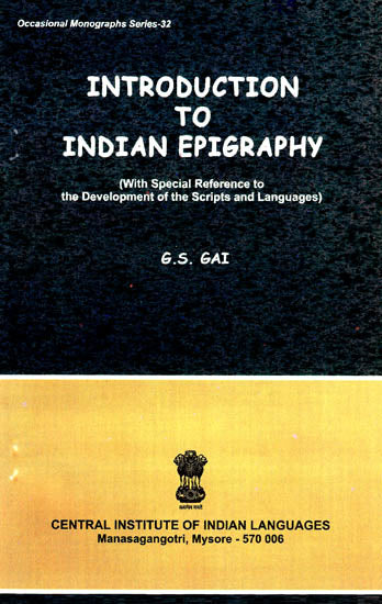 Introduction to Indian Epigraphy (With Special Reference to the Develpoment of the Scripts and Languages)