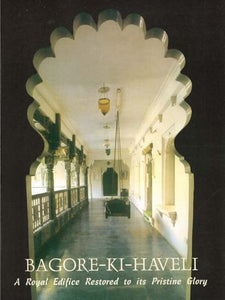 Bagore-Ki-Haveli (A Royal Edifice Restored to its Pristine Glory)