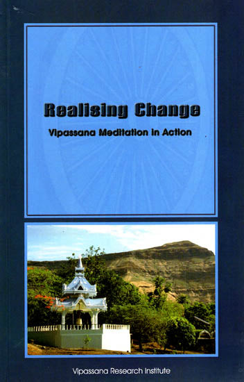 Realising Change (Vipassana Meditation in Action)