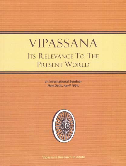 Vipassana- Its Relevance to the Present World