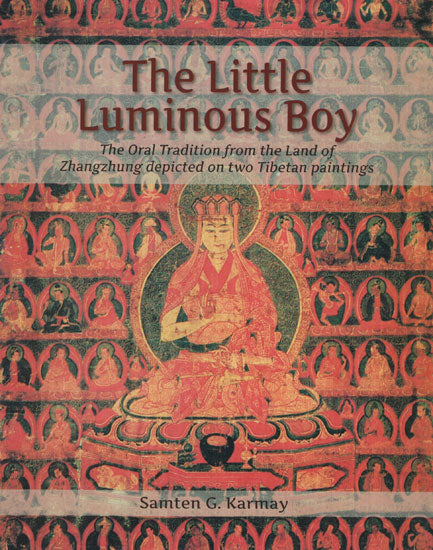 The Little Luminous Boy (The Oral Tradition from the Land of Zhangzhung Depicted on Two Tibetan Paintings)