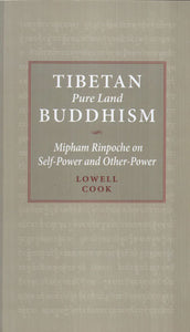 Tibetan Pure Land Buddhism (Mipham Rinpoche on Self-Power and Other Power)