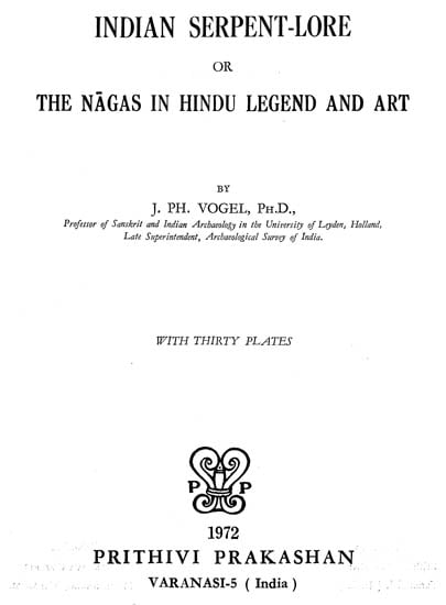 Indian Serpent-Lore or The Nagas in Hindu Legend and Art (An Old and Rare Book)