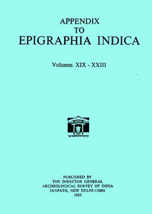 Appendix to Epigraphia Indica- Volumes XIX-XXIII (An Old and Rare Book)