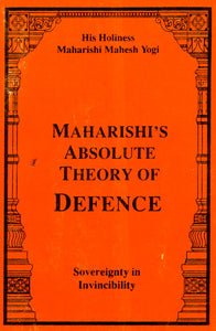 Maharishi's Absolute Theory of Defence (Sovereignty in Invincibility)