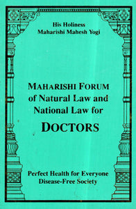 Maharishi Forum of Natural Law and National Law for Doctors (Perfect Health for Everyone Disease-Free Society)