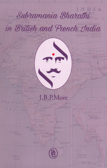 Subramania Bharathi in British and French India