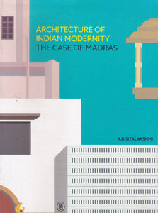 Architecture of Indian Modernity The Case of Madras