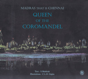 Madras That is Chennai- Queen of The Coromandel