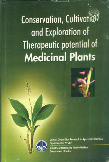 Conservation, Cultivation and Exploration of Therapeutic potential of Medicinal Plants