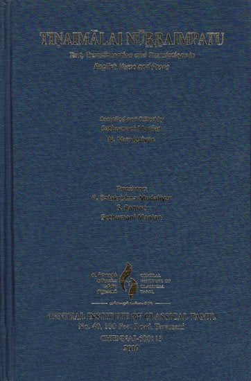 Tinaimalal Nurraimpatu (Text, Transliteration and Translations in English Verse and Prose)