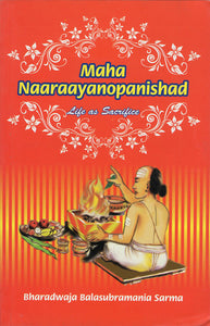 Maha Naaraayanopanishad (Life as Sacrifice)