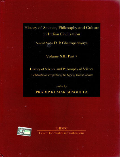 A Philosophical Perspective of the Logic of Ideas in Science (History of Science, Philosophy and Culture in Indian Civilization)