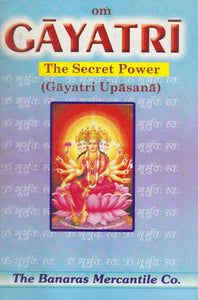 Om Gayatri The Secret Power- Gayatri Upasana (An Old and Rare Book)