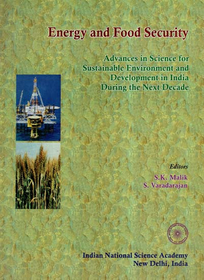 Energy And Food Security- Advances In Science For Sustainable Enviroment And Development In India During The Next Decade